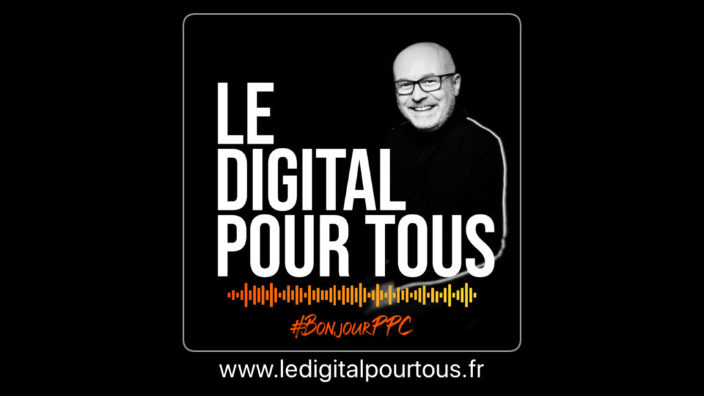 Podcast Le Digital pour tous